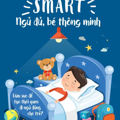 SMART: Ngủ đủ, bé thông minh - Làm sao để tạo thói quen đi ngủ đúng cho trẻ?