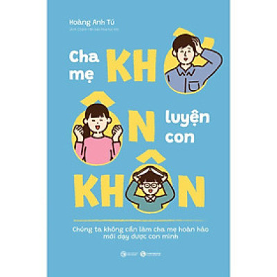 Sách - Cha Mẹ Khờ - Ôn Luyện Con Khôn - Thái Hà Books