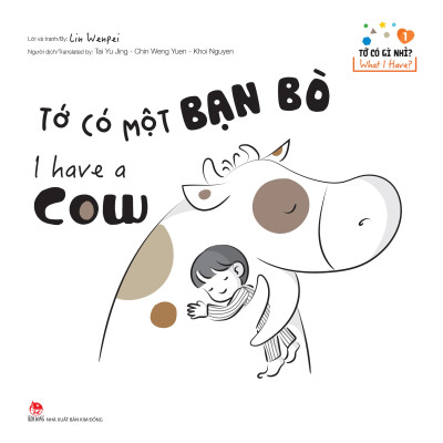 Sách - Tớ Có Gì Nhỉ? - What I Have? - Tập 1 - Tớ Có Một Bạn Bò - I Have A Cow