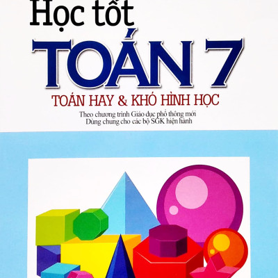Học Tốt Toán 7 (Toán Hay & Khó Hình Học)