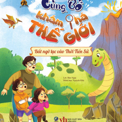 Cùng Bố Khám Phá Thế Giới - Bất Ngờ Lạc Vào Thời Tiền Sử