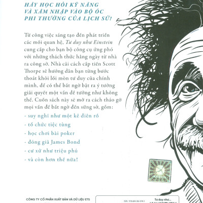 Tư Duy Như Einstein - Các Phương Pháp Đơn Giản Để Phá Vỡ Nguyên Tắc Và Khám Phá Khả Năng Thiên Tài tiềm Ẩn Trong Bạn (Tái bản 2022 theo phiên bản cập nhật mới nhất)