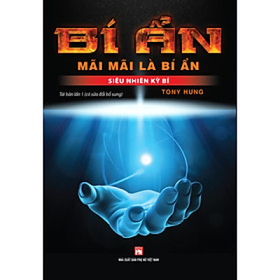 Sách - Siêu Nhiên Kỳ Bí - Bí Ẩn Mãi Mãi Là Bí Ẩn ( Tái Bản )