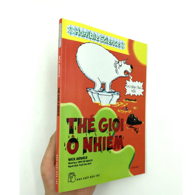 Horrible Science - Thế Giới Ô Nhiễm (Tái Bản)