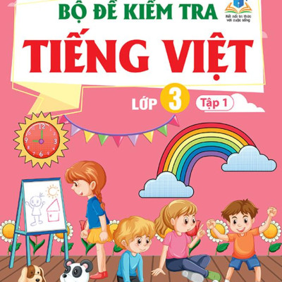 Bộ Đề Kiểm Tra Tiếng Việt Lớp 3 - Tập 1