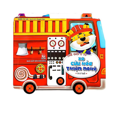 Thế Giới Ô Tô: Xe Cứu Hoả Thiện Nghệ (Tái Bản 2019)