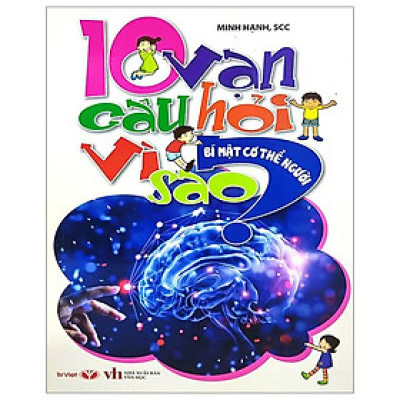 10 Vạn Câu Hỏi Vì Sao - Bí Mật Cơ Thể Người
