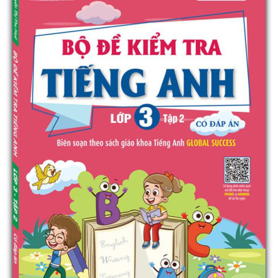 Global Success - Bộ Đề Kiểm Tra Tiếng Anh Lớp 3 - Tập 2 (Có Đáp Án)