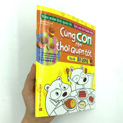 Cùng Con Rèn Thói Quen Tốt - Chủ Đề: Ăn Uống (Tái Bản 2018)