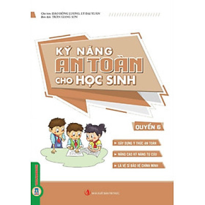 Kỹ Năng An Toàn Cho Học Sinh, Quyển 6 - Vietnambook