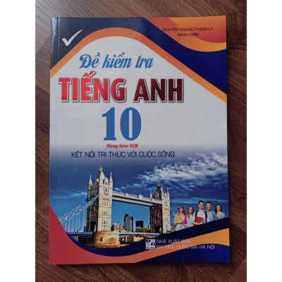 Sách - Đề Kiểm Tra Tiếng Anh 10 ( Kết nối )