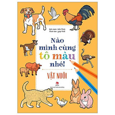 Nào Mình Cùng Tô Màu Nhé! - Vật Nuôi