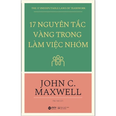 Trạm Đọc | 17 Nguyên Tắc Vàng Trong Làm Việc Nhóm