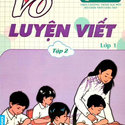 Vở Luyện Viết Lớp 1 Tập 2 (Theo Chương Trình SGK Mới Bộ Chân Trời Sáng Tạo)