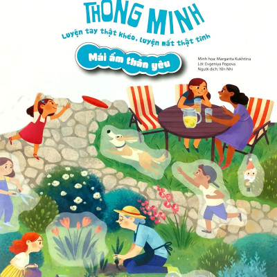 Bóc Dán Thông Minh - Luyện Tay Thật Khéo, Luyện Mắt Thật Tinh - Mái Ấm Thân Yêu