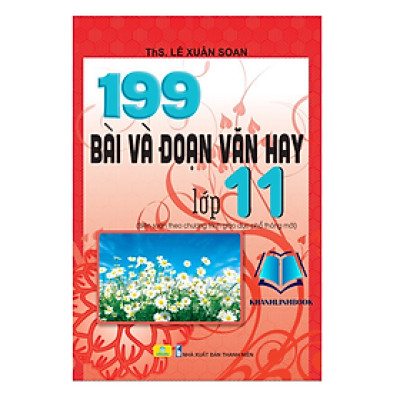 Sách - 199 Bài Và Đoạn Văn Hay Lớp 11 - Biên Soạn Theo Chương Trình GDPT mới