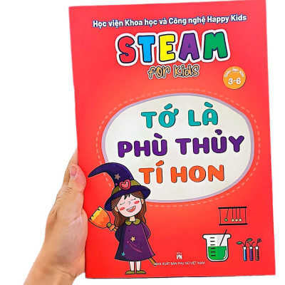 Steam For Kids - Tớ Là Phù Thủy Tí Hon (Giáo Dục Sớm 3-6 Tuổi)