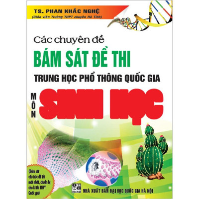 Sách - Các chuyên đề bám sát đề thi Trung học phổ thông quốc gia môn Sinh học HA-MK