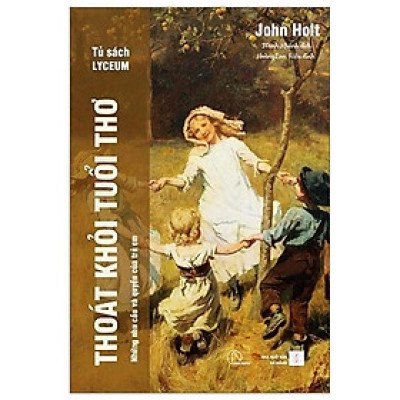 Sách - Thoát Khỏi Tuổi Thơ - John Holt - Book Hunter