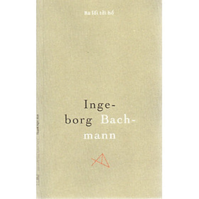 Ingeborg Bachmann - Ba lối tới hồ