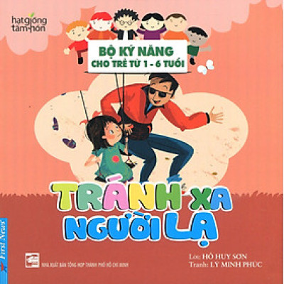 Tránh Xa Người Lạ - Bộ Kỹ Năng Cho Trẻ Từ 1-6 Tuổi _FN