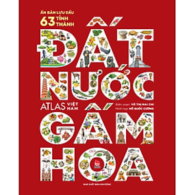 (Bìa cứng) ĐẤT NƯỚC GẤM HOA - Ấn Bản Lưu Dấu 63 Tỉnh Thành – Võ Thị Mai Chi, Hồ Quốc Cường – NXB Kim Đồng