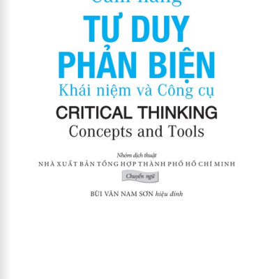 Cẩm Nang Tư Duy Phản Biện - Khái Niệm Và Công Cụ (Tái Bản 2023 )