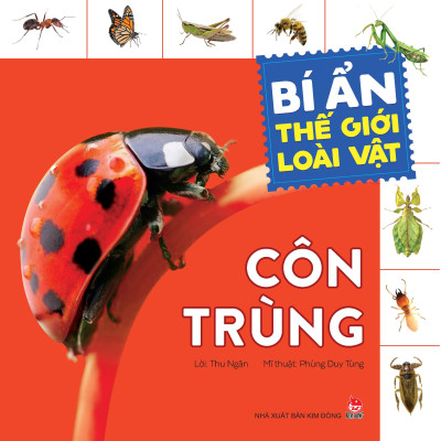 Bí Ẩn Thế Giới Loài Vật - Côn Trùng (Tái Bản 2024)