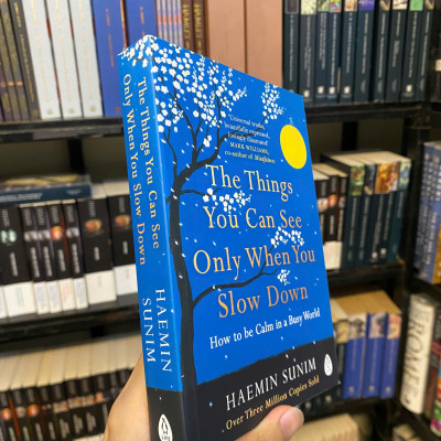 Sách - The Things You Can See Only When You Slow Down: How to Be Calm and Mindful in a Fast-Paced World by Haemin Sunim | Bestseller English Nonfiction