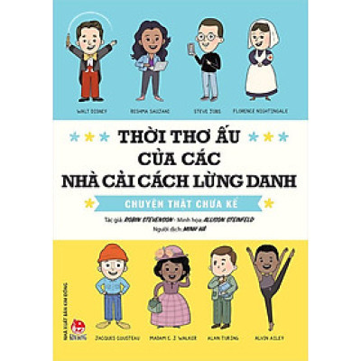 Thời Thơ Ấu Của Các Nhà Cải Cách Lừng Danh - Chuyện Thật Chưa Kể