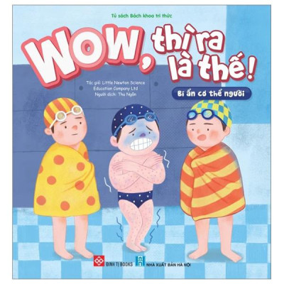 Wow, Thì Ra Là Thế! - Bí Ẩn Cơ Thể Người
