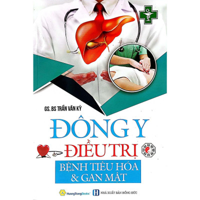 Sách - Đông Y Trị - Bệnh Tiêu Hóa Và Gan Mật - Chính Thông Book