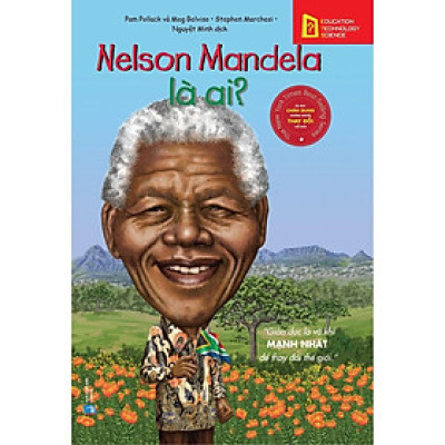 Sách Chân Dung Những Người Thay Đổi Thế Giới - Nelson Mandela Là Ai? - Alphabooks - BẢN QUYỀN