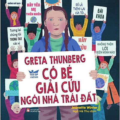 Sách - Greta Thunberg - Cô Bé Giải Cứu Ngôi Nhà Trái Đất - NXB Phụ Nữ