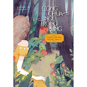 Sách - Công Chúa Ngủ Trong Rừng - Thuật Giả Kim Trong Tâm Lý - AZ Việt Nam
