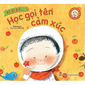 Bé Bi Bô... - Học Gọi Tên Cảm Xúc