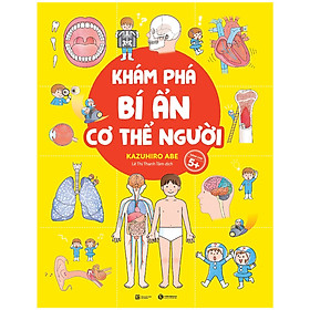 Khám phá bí ẩn cơ thể người (Tái bản 2022)