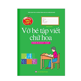 Sách - Bé Chuẩn Bị Vào Lớp 1 - Vở Bé Tập Viết Chữ Hoa - Dành Cho Bé Từ 5 - 6 Tuổi - Minh Thắng