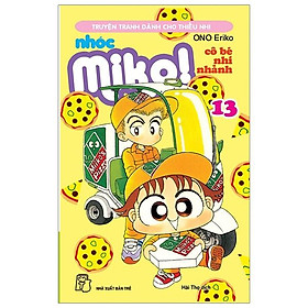 Nhóc Miko! Cô Bé Nhí Nhảnh - Tập 13 (Tái Bản 2023)