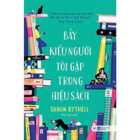 Sách - Bảy Kiểu Người Tôi Gặp Trong Hiệu Sách - Shaun Bythell - Tân Việt Books