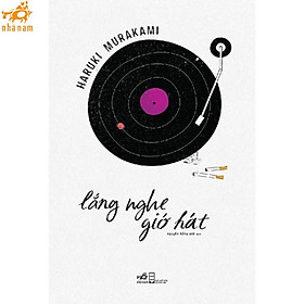 Sách - Lắng nghe gió hát (TB 2023) (Nhã Nam HCM)