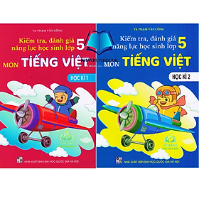Sách - Kiểm tra, đánh giá năng lực học sinh lớp 5 môn Tiếng Việt học kì 1 + kì 2