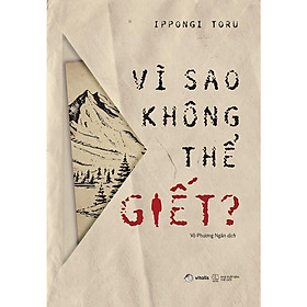 Sách - Vì Sao Không Thể Giết - AZ Việt Nam