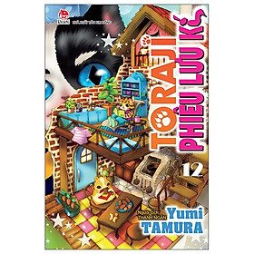 Toraji Phiêu Lưu Kí - Tập 12