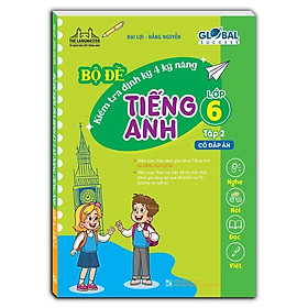 Sách - Global Success - Bộ Đề Kiểm Tra Định Kỳ 4 Kỹ Năng Tiếng Anh Lớp 6 - Có Đáp Án - Tập 2 - Minh Thắng