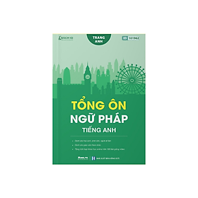 Sách Tổng Ôn Ngữ Pháp Tiếng Anh - Cô Trang Anh (Bản mới nhất)
