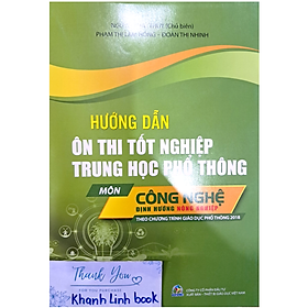 Sách Hướng dẫn ôn thi tốt nghiệp trung học phổ thông môn Công nghệ định hướng Nông Nghiệp (theo chương trình GDPT 2018)