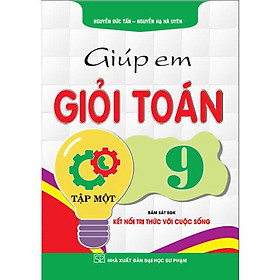 Giúp em giỏi toán 9/1 (bám sát sgk kết nối tri thức với cuộc sống) (HA-MK)