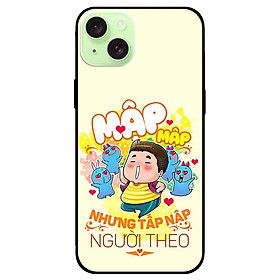 Ốp lưng dành cho Iphone 15 - Iphone 15 Plus - Iphone 15 Pro - Iphone 15 Pro Max - Mập Tấp Người Theo Boy - Hàng Chính Hãng