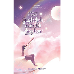 Sách - Không Ai Có Quyền Quyết Định Cuộc Đời Thay Bạn - AZ Việt Nam